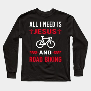 I Need Jesus And Road Biking Long Sleeve T-Shirt